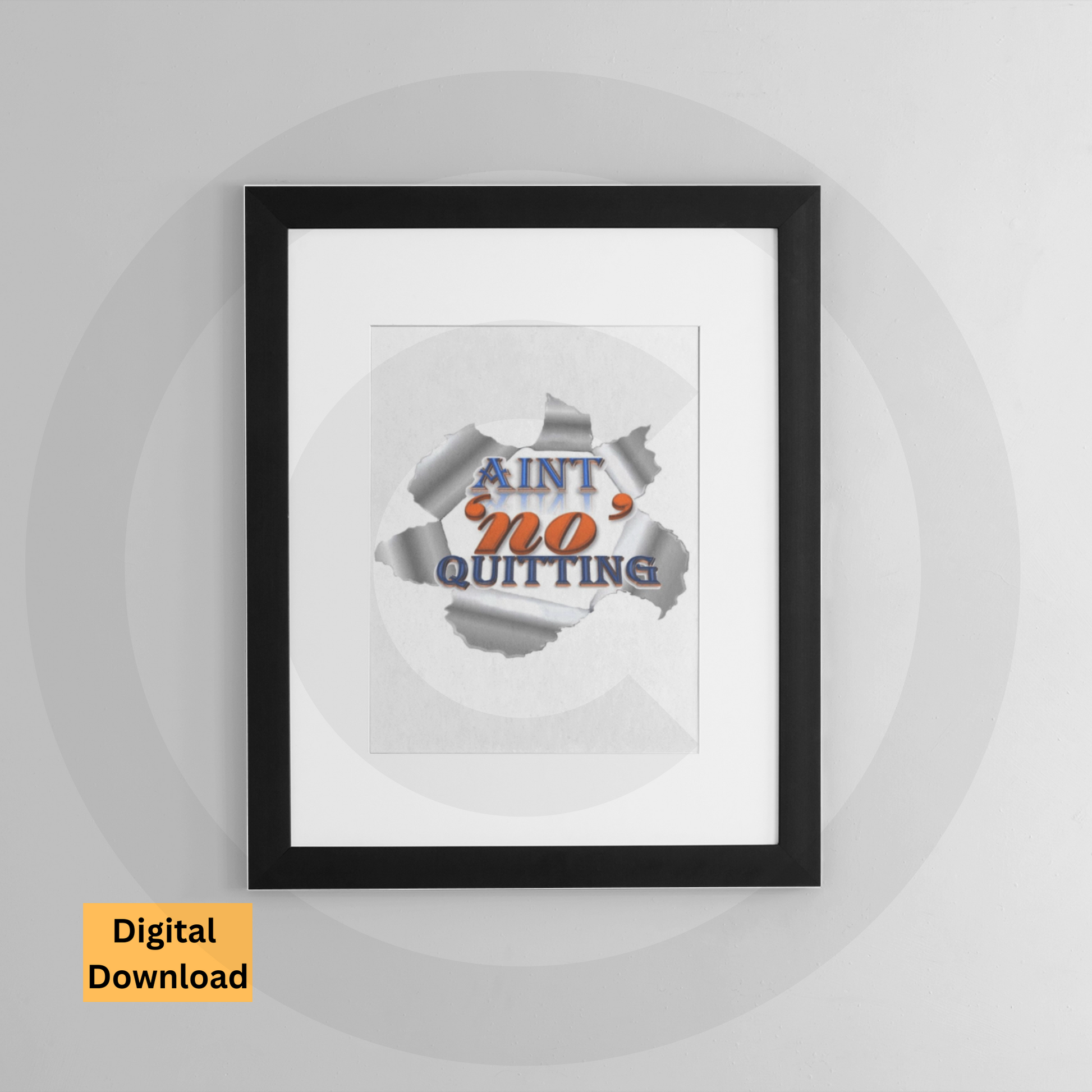 Ain't 'No' Quitting motivational typography digital wall art printable
Unisex inspirational quote wall art for home office or gym
www.justsaynpromos.com