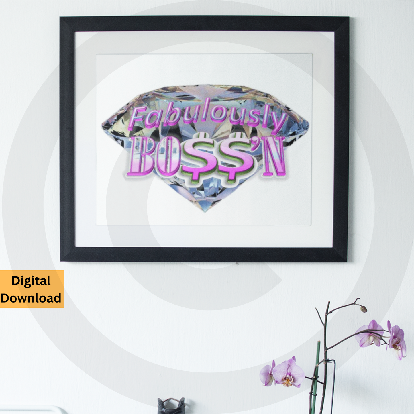 Fabulously Boss'n digital wall art with diamond design and empowering typography
Boss lady printable decor featuring diamond and bold text
www.justsaynpromos.com