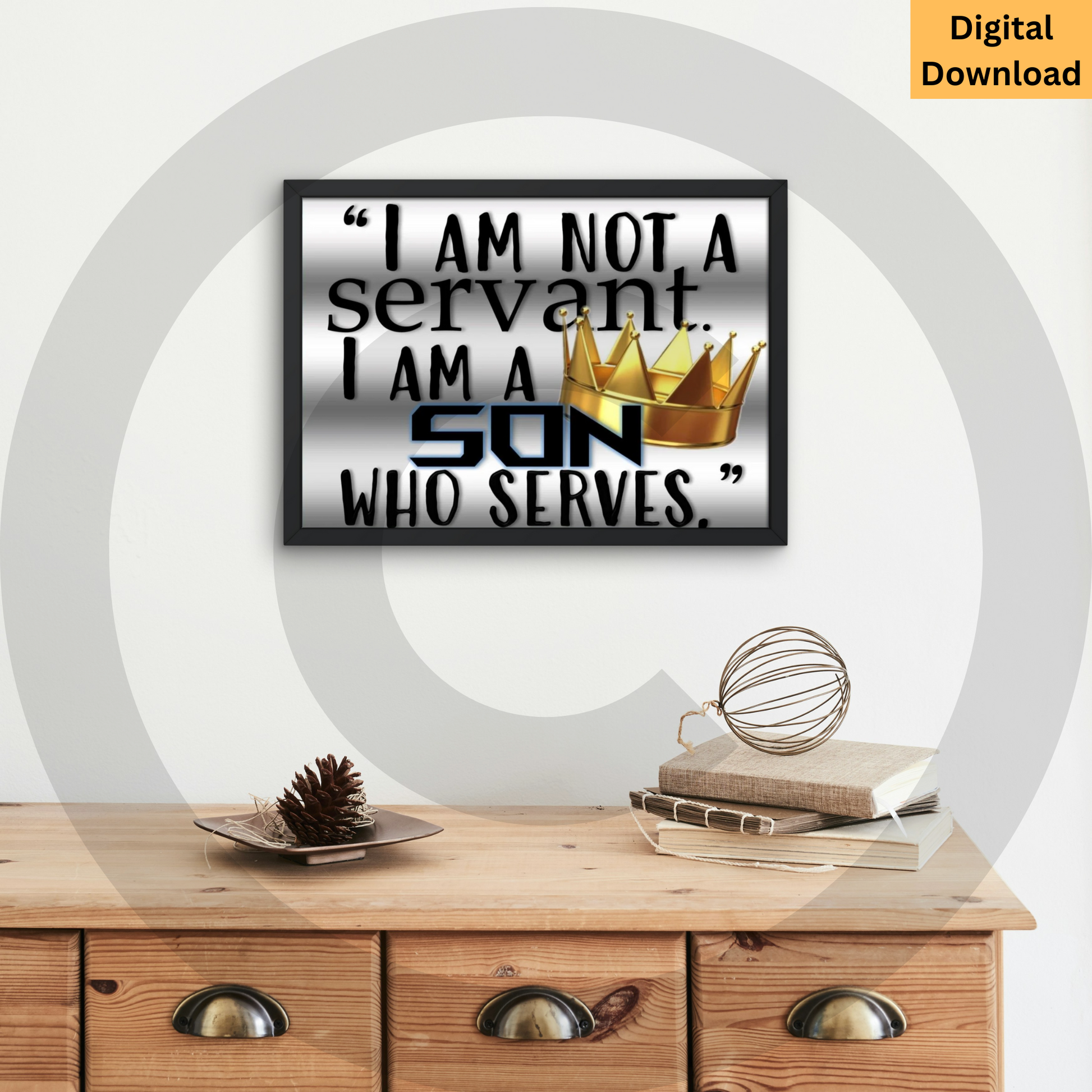 I Am Not A Servant. I Am A Son Who Serves. Christian identity digital wall art download

Inspirational faith-based printable decor for men

www.justsaynpromos.com