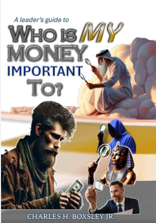 Who Is My Money Important To? by Charles H. Boxsley Jr. | Financial Stewardship & Literacy Book www.justsaynpromos.com